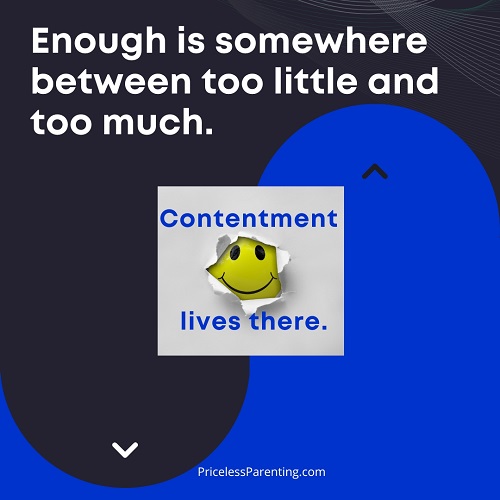 Enough - Not Too Little and Not Too Much